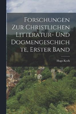 Forschungen zur Christlichen Litteratur- und Dogmengeschichte, erster Band 1