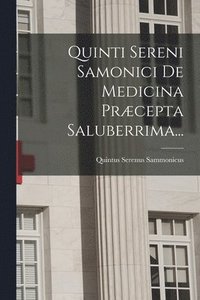 bokomslag Quinti Sereni Samonici De Medicina Prcepta Saluberrima...