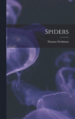 Thomas Workman - Spiders, Inbunden