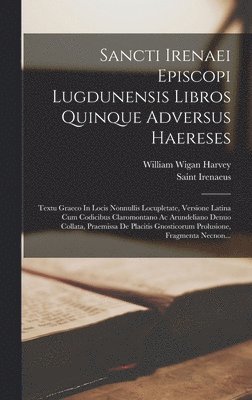 Sancti Irenaei Episcopi Lugdunensis Libros Quinque Adversus Haereses 1