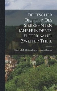 bokomslag Deutscher Dichter des siebzehnten Jahrhunderts, elfter Band, zweiter Theil
