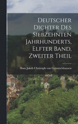 Deutscher Dichter des siebzehnten Jahrhunderts, elfter Band, zweiter Theil 1