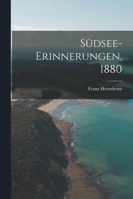 bokomslag Südsee-Erinnerungen, 1880