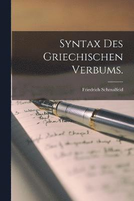 Syntax des griechischen Verbums. 1