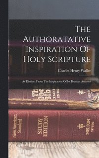 bokomslag The Authoratative Inspiration Of Holy Scripture