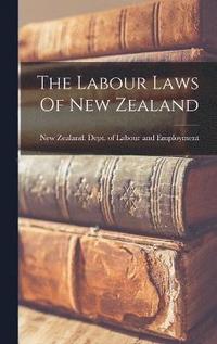 bokomslag The Labour Laws Of New Zealand