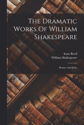 William Shakespeare, Isaac Reed - Dramatic Works Of William Shakespeare, Häftad