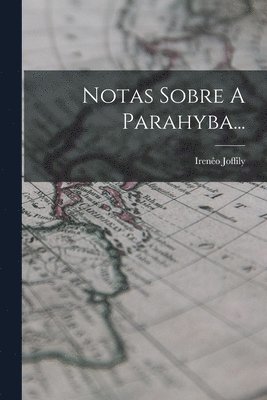 Notas Sobre A Parahyba... 1