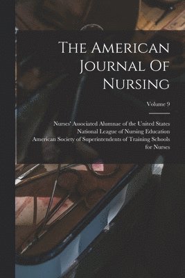 American Journal Of Nursing; Volume 9