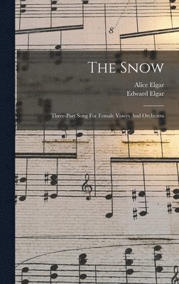 Edward Elgar, Alice Elgar - Snow, Inbunden