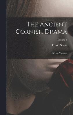 Edwin Norris - Ancient Cornish Drama, Inbunden