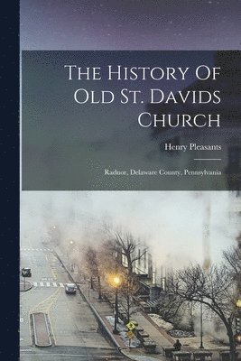 bokomslag History Of Old St. Davids Church