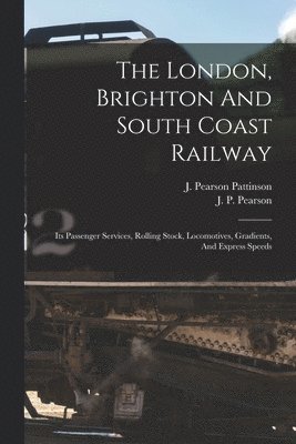 J P Pearson, J. P. Pearson - London, Brighton And South Coast Railway, Häftad
