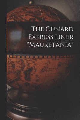 bokomslag Cunard Express Liner "mauretania"