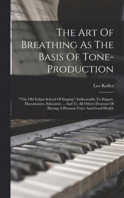 The Art Of Breathing As The Basis Of Tone-production 1