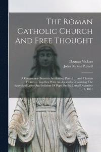 bokomslag The Roman Catholic Church And Free Thought