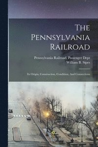 bokomslag The Pennsylvania Railroad