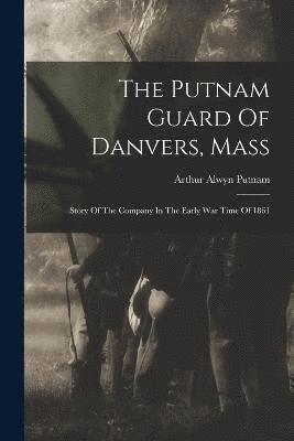 bokomslag Putnam Guard Of Danvers, Mass