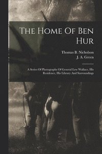 bokomslag The Home Of Ben Hur