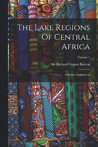 bokomslag The Lake Regions Of Central Africa