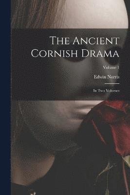 bokomslag The Ancient Cornish Drama