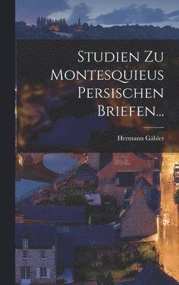 bokomslag Studien Zu Montesquieus Persischen Briefen...