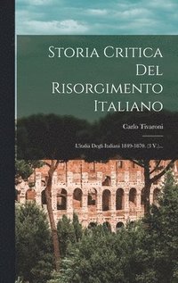 bokomslag Storia Critica Del Risorgimento Italiano