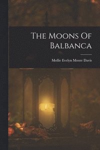 bokomslag Moons Of Balbanca