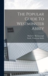 bokomslag The Popular Guide To Westminster Abbey