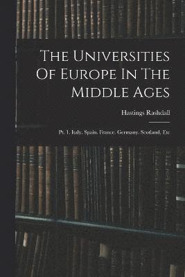 The Universities Of Europe In The Middle Ages 1