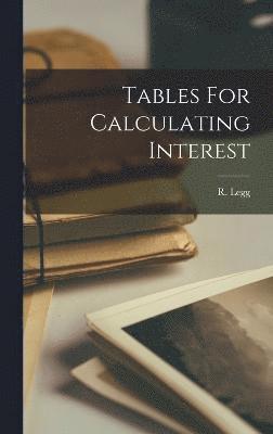 bokomslag Tables For Calculating Interest