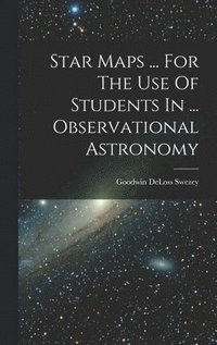 bokomslag Star Maps ... For The Use Of Students In ... Observational Astronomy