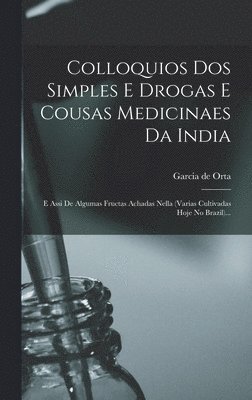 bokomslag Colloquios Dos Simples E Drogas E Cousas Medicinaes Da India