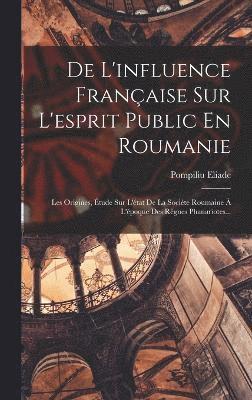 De L'influence Franaise Sur L'esprit Public En Roumanie 1