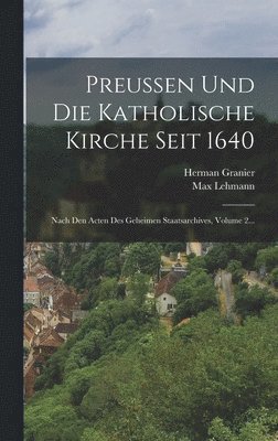 Preussen Und Die Katholische Kirche Seit 1640 1