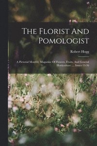 bokomslag The Florist And Pomologist