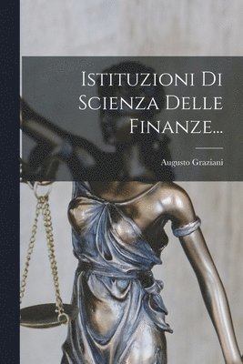 bokomslag Istituzioni Di Scienza Delle Finanze...