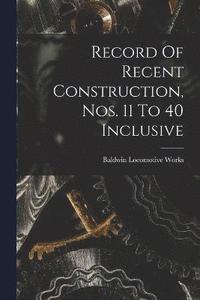 bokomslag Record Of Recent Construction, Nos. 11 To 40 Inclusive