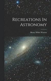 bokomslag Recreations In Astronomy