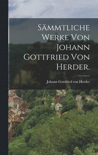 bokomslag Smmtliche Werke von Johann Gottfried von Herder.