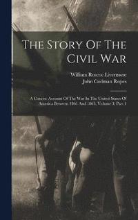 bokomslag The Story Of The Civil War