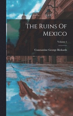 bokomslag Ruins Of Mexico; Volume 1