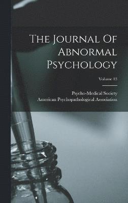 Journal Of Abnormal Psychology; Volume 13