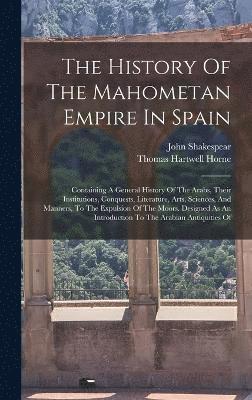 The History Of The Mahometan Empire In Spain 1