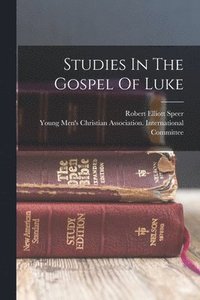 bokomslag Studies In The Gospel Of Luke