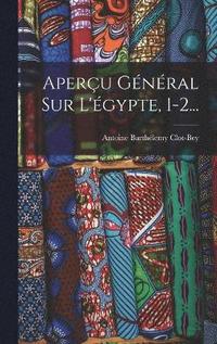 bokomslag Aperu Gnral Sur L'gypte, 1-2...
