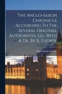 bokomslag The Anglo-saxon Chronicle According To The Several Original Authorities, Ed., With A Tr., By B. Thorpe