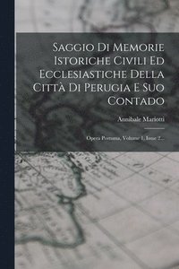 bokomslag Saggio Di Memorie Istoriche Civili Ed Ecclesiastiche Della Citt Di Perugia E Suo Contado