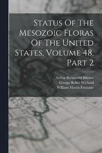 bokomslag Status Of The Mesozoic Floras Of The United States, Volume 48, Part 2