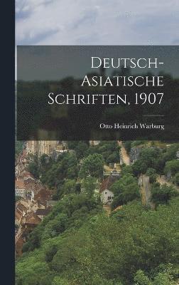 Deutsch-Asiatische Schriften, 1907 1